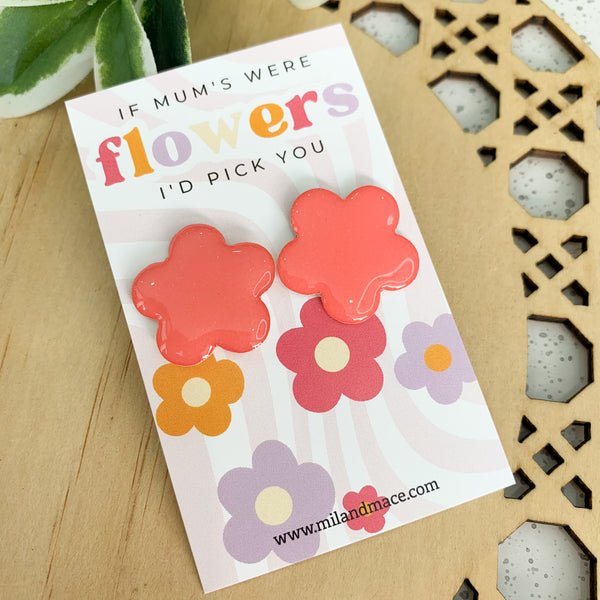 Mothers Day 'If Mum's were flowers I'd pick you" Stud Earrings